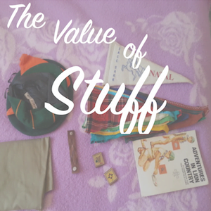 Value of Stuff, Stuff, Latent Lifestyle, blog,