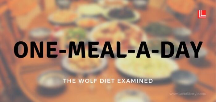 One Meal a Day, Latent Lifestyle, Wolf Diet
